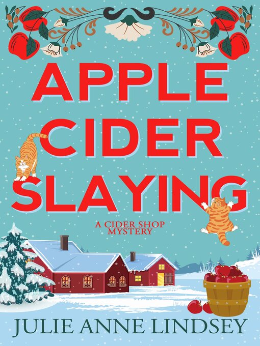 Title details for Apple Cider Slaying by Julie Anne Lindsey - Available